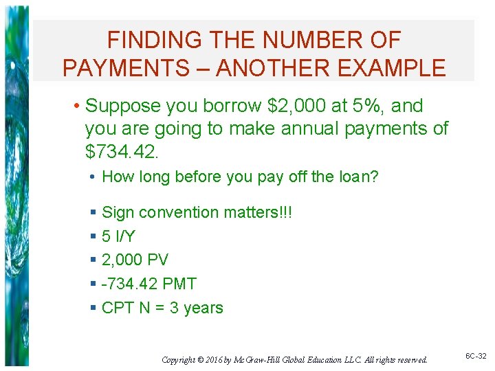 FINDING THE NUMBER OF PAYMENTS – ANOTHER EXAMPLE • Suppose you borrow $2, 000