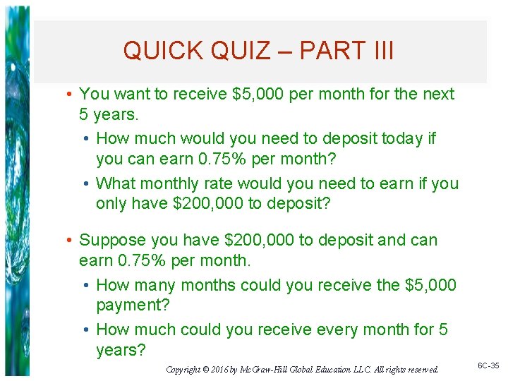 QUICK QUIZ – PART III • You want to receive $5, 000 per month