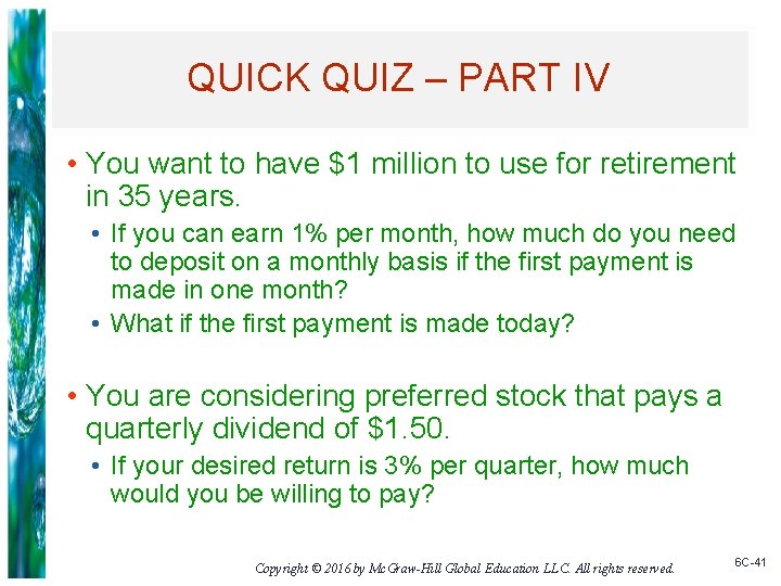 QUICK QUIZ – PART IV • You want to have $1 million to use