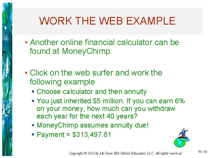 WORK THE WEB EXAMPLE • Another online financial calculator can be found at Money.
