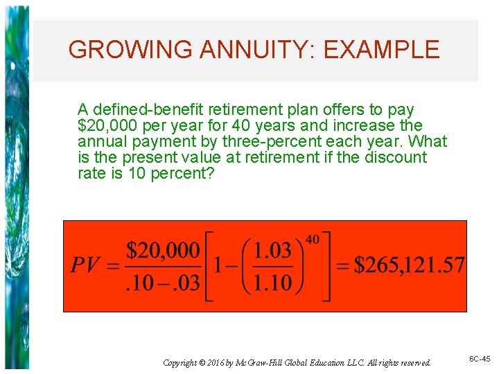 GROWING ANNUITY: EXAMPLE A defined-benefit retirement plan offers to pay $20, 000 per year