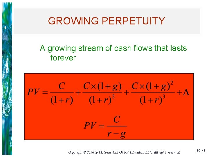 GROWING PERPETUITY A growing stream of cash flows that lasts forever Copyright © 2016