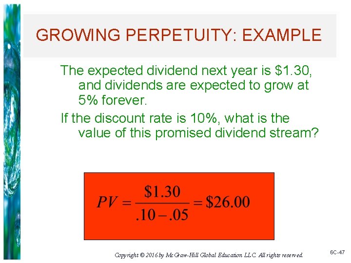 GROWING PERPETUITY: EXAMPLE The expected dividend next year is $1. 30, and dividends are