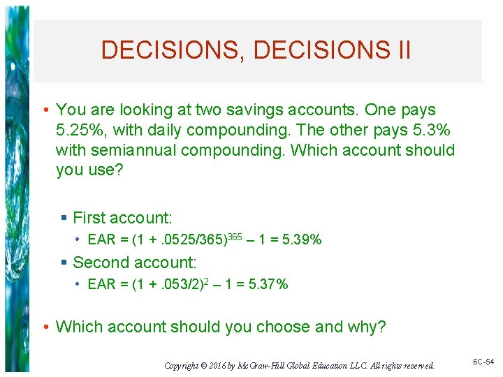 DECISIONS, DECISIONS II • You are looking at two savings accounts. One pays 5.