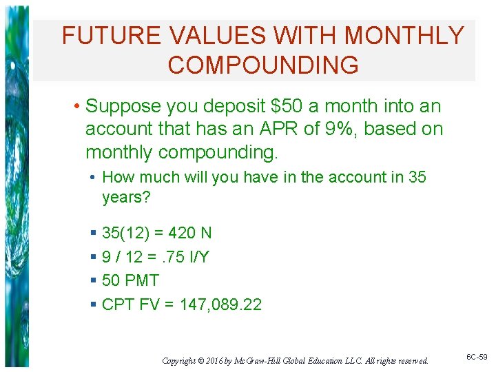 FUTURE VALUES WITH MONTHLY COMPOUNDING • Suppose you deposit $50 a month into an