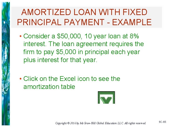 AMORTIZED LOAN WITH FIXED PRINCIPAL PAYMENT - EXAMPLE • Consider a $50, 000, 10