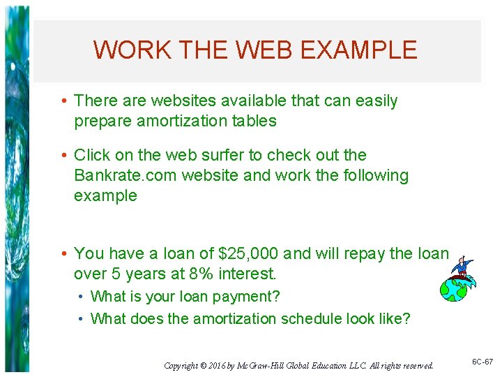 WORK THE WEB EXAMPLE • There are websites available that can easily prepare amortization