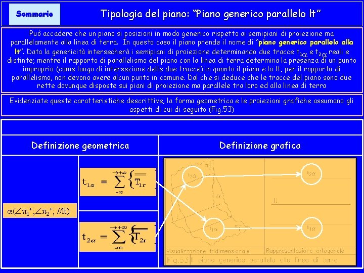 Sommario Tipologia del piano: “Piano generico parallelo lt” Può accadere che un piano si