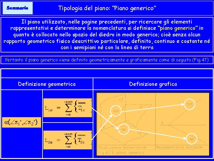 Sommario Tipologia del piano: “Piano generico” Il piano utilizzato, nelle pagine precedenti, per ricercare