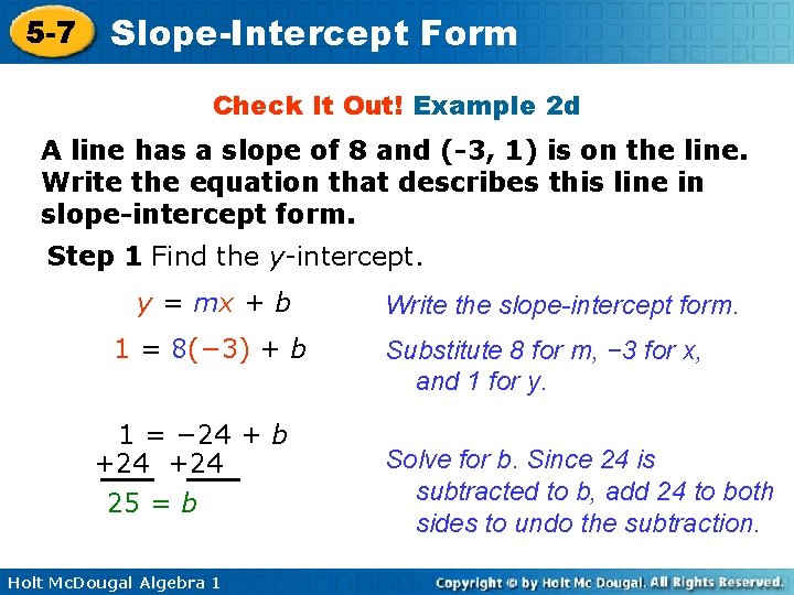 5 -7 Slope-Intercept Form Check It Out! Example 2 d A line has a