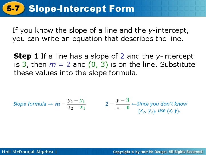 5 -7 Slope-Intercept Form If you know the slope of a line and the