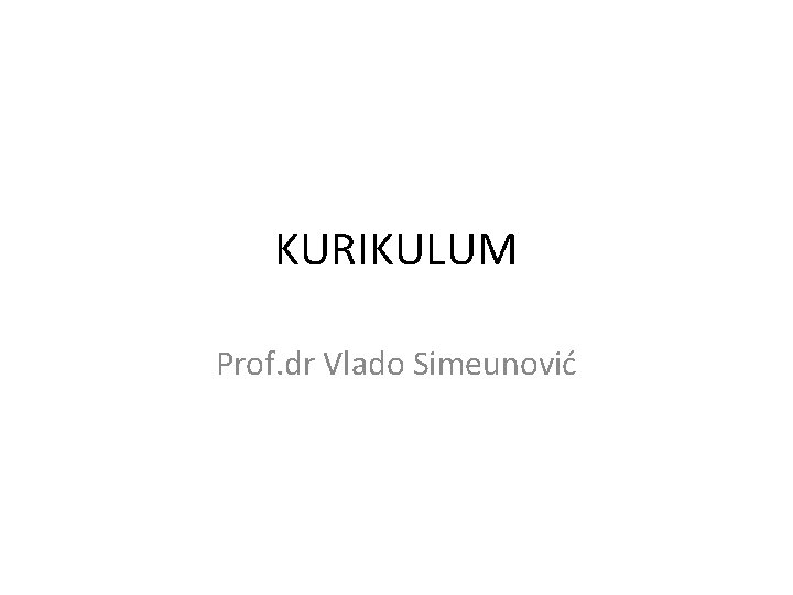 KURIKULUM Prof. dr Vlado Simeunović KURIKULUM Prof. dr Vlado Simeunović