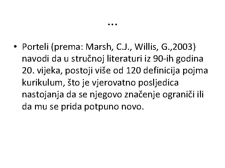 . . . • Porteli (prema: Marsh, C. J. , Willis, G. , 2003) . . . • Porteli (prema: Marsh, C. J. , Willis, G. , 2003)