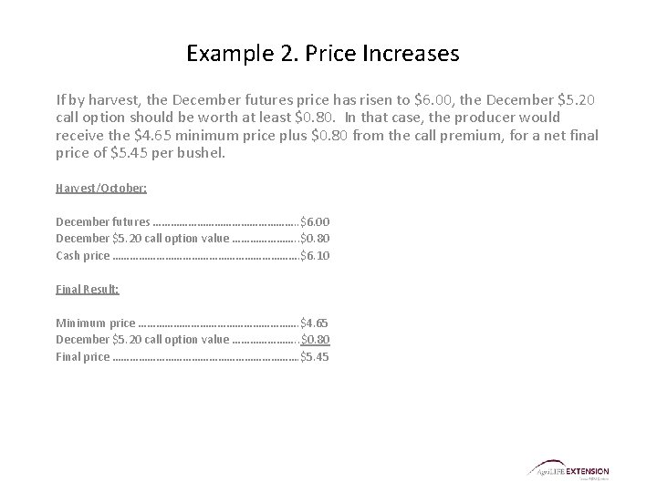 Example 2. Price Increases If by harvest, the December futures price has risen to Example 2. Price Increases If by harvest, the December futures price has risen to