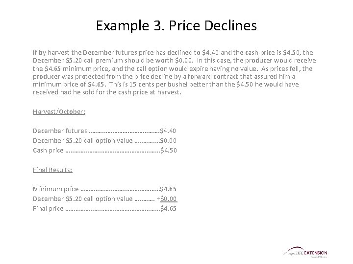 Example 3. Price Declines If by harvest the December futures price has declined to Example 3. Price Declines If by harvest the December futures price has declined to
