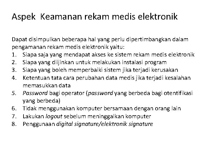 Aspek Keamanan rekam medis elektronik Dapat disimpulkan beberapa hal yang perlu dipertimbangkan dalam pengamanan