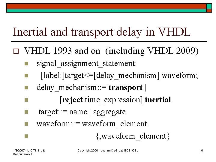 Inertial and transport delay in VHDL o VHDL 1993 and on (including VHDL 2009)