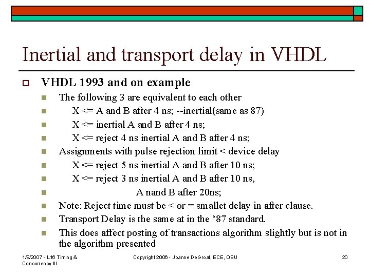 Inertial and transport delay in VHDL o VHDL 1993 and on example n n