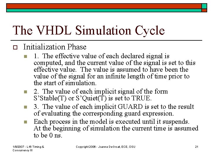 The VHDL Simulation Cycle o Initialization Phase n n 1. The effective value of