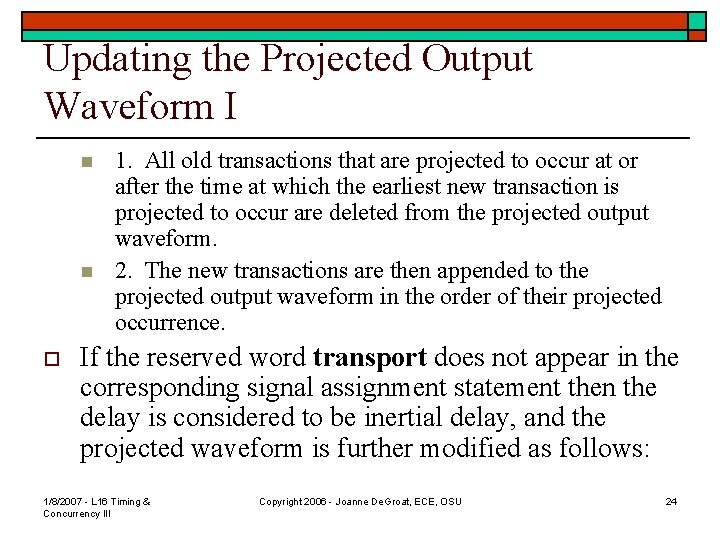 Updating the Projected Output Waveform I n n o 1. All old transactions that