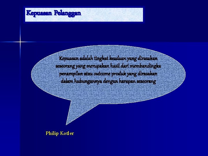 Kepuasan Pelanggan Kepuasan adalah tingkat keadaan yang dirasakan seseorang yang merupakan hasil dari membandingka