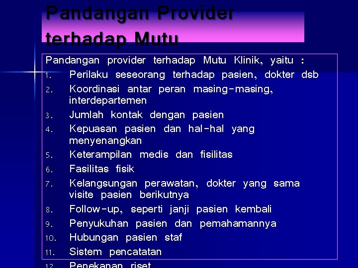 Pandangan Provider terhadap Mutu Pandangan provider terhadap Mutu Klinik, yaitu : 1. Perilaku seseorang