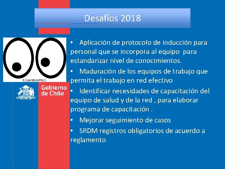 Desafíos 2018 • Aplicación de protocolo de inducción para personal que se incorpora al Desafíos 2018 • Aplicación de protocolo de inducción para personal que se incorpora al