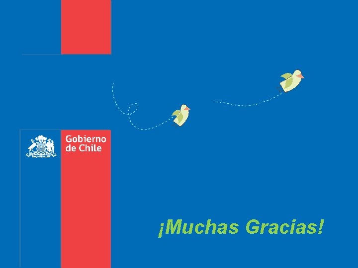 ¡Muchas Gracias! ¡Muchas Gracias!