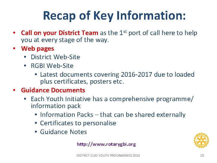 Recap of Key Information: • Call on your District Team as the 1 st