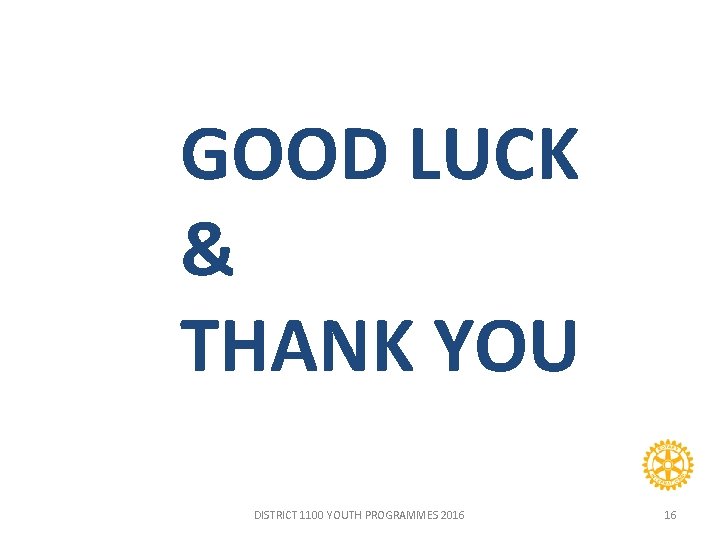 GOOD LUCK & THANK YOU DISTRICT 1100 YOUTH PROGRAMMES 2016 16 