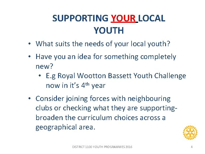 SUPPORTING YOUR LOCAL YOUTH • What suits the needs of your local youth? •