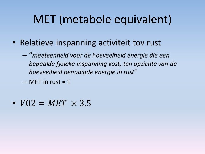 MET (metabole equivalent) • 