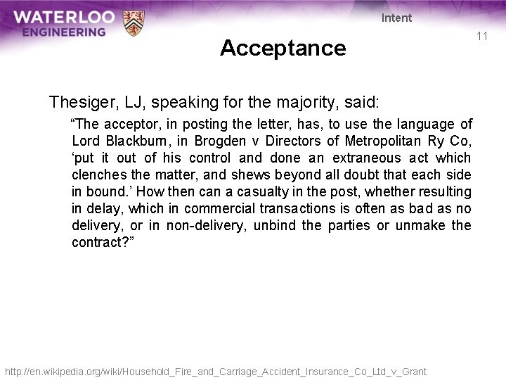 Intent Acceptance Thesiger, LJ, speaking for the majority, said: “The acceptor, in posting the Intent Acceptance Thesiger, LJ, speaking for the majority, said: “The acceptor, in posting the