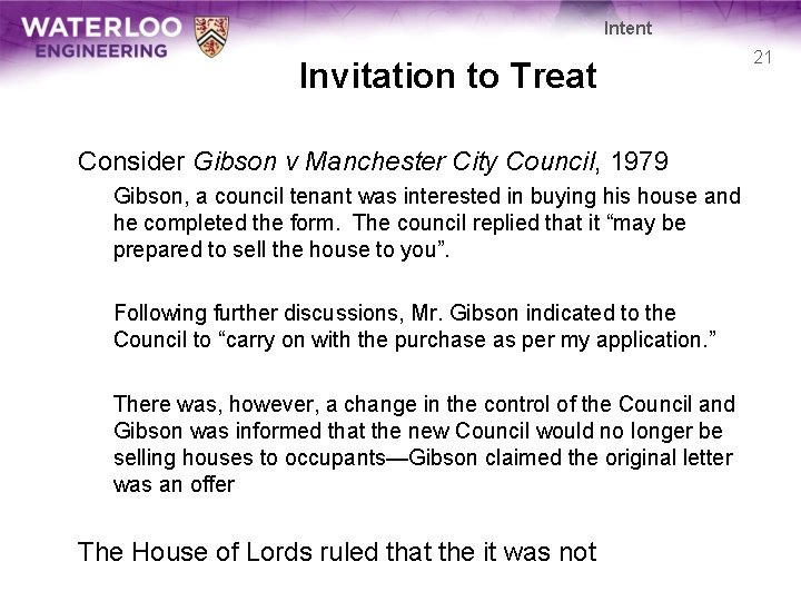 Intent Invitation to Treat Consider Gibson v Manchester City Council, 1979 Gibson, a council Intent Invitation to Treat Consider Gibson v Manchester City Council, 1979 Gibson, a council