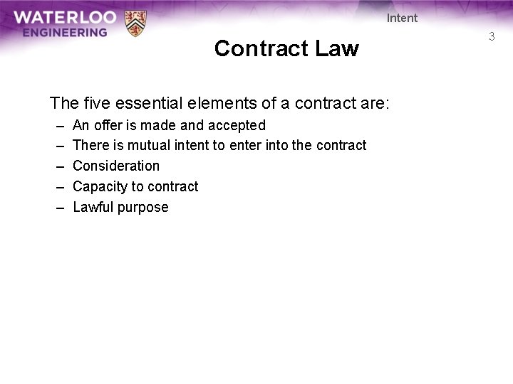 Intent Contract Law The five essential elements of a contract are: – – – Intent Contract Law The five essential elements of a contract are: – – –