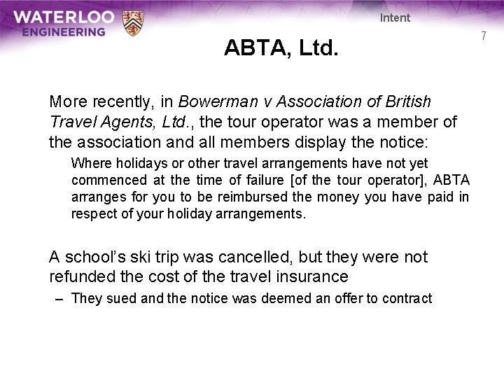 Intent ABTA, Ltd. More recently, in Bowerman v Association of British Travel Agents, Ltd. Intent ABTA, Ltd. More recently, in Bowerman v Association of British Travel Agents, Ltd.