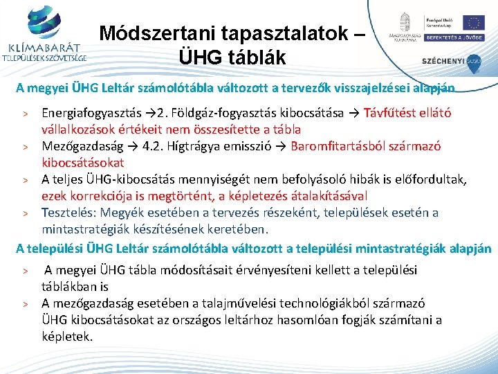 Módszertani tapasztalatok – ÜHG táblák A megyei ÜHG Leltár számolótábla változott a tervezők visszajelzései