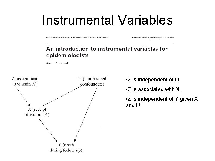 Instrumental Variables • Z is independent of U • Z is associated with X Instrumental Variables • Z is independent of U • Z is associated with X