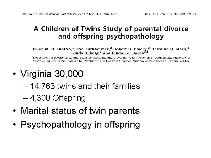 • Virginia 30, 000 – 14, 763 twins and their families – 4, • Virginia 30, 000 – 14, 763 twins and their families – 4,