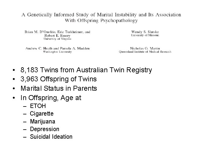 • • 8, 183 Twins from Australian Twin Registry 3, 963 Offspring of • • 8, 183 Twins from Australian Twin Registry 3, 963 Offspring of
