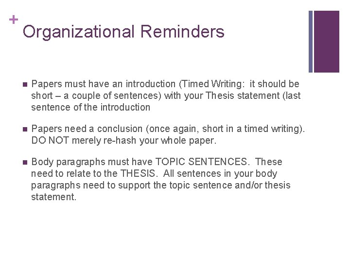 + Organizational Reminders Papers must have an introduction (Timed Writing: it should be short