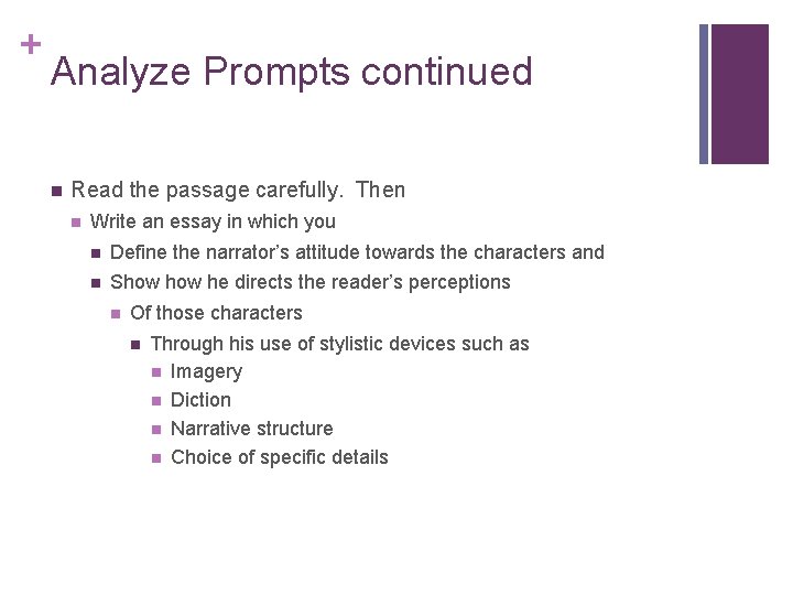 + Analyze Prompts continued Read the passage carefully. Then Write an essay in which