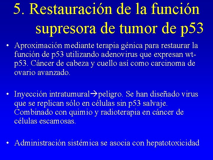 5. Restauración de la función supresora de tumor de p 53 • Aproximación mediante 5. Restauración de la función supresora de tumor de p 53 • Aproximación mediante