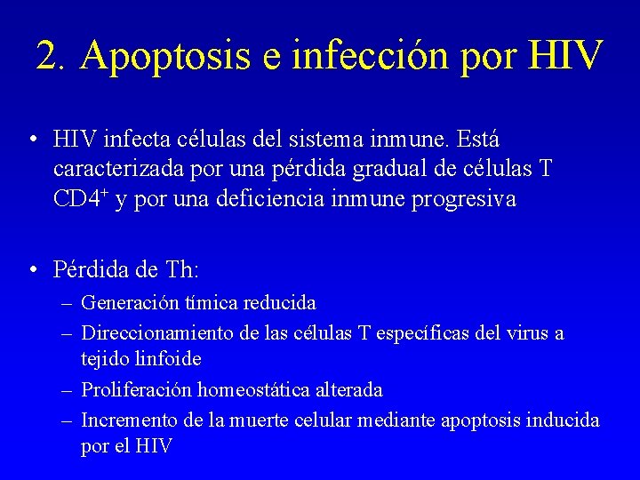 2. Apoptosis e infección por HIV • HIV infecta células del sistema inmune. Está 2. Apoptosis e infección por HIV • HIV infecta células del sistema inmune. Está