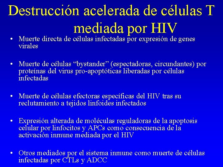 Destrucción acelerada de células T mediada por HIV • Muerte directa de células infectadas Destrucción acelerada de células T mediada por HIV • Muerte directa de células infectadas
