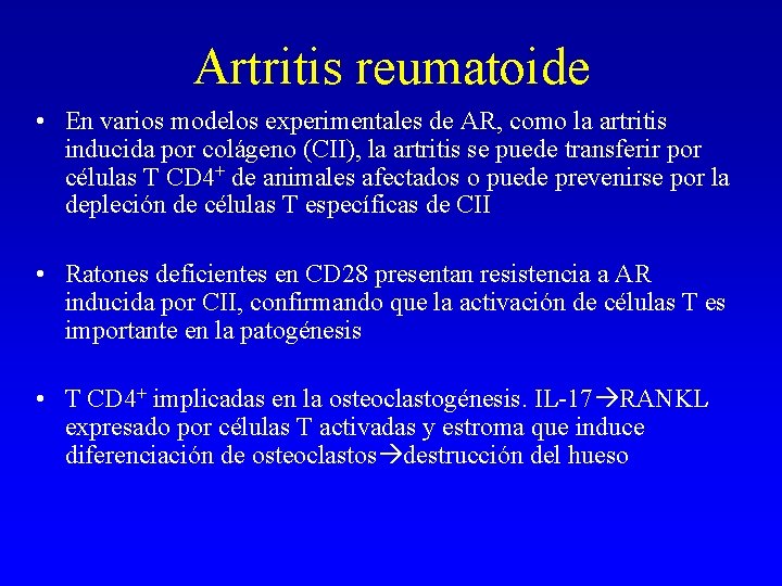Artritis reumatoide • En varios modelos experimentales de AR, como la artritis inducida por Artritis reumatoide • En varios modelos experimentales de AR, como la artritis inducida por