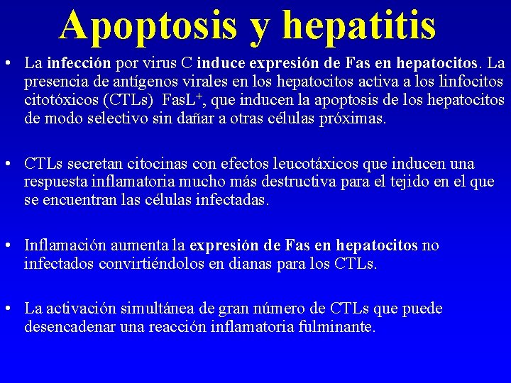 Apoptosis y hepatitis • La infección por virus C induce expresión de Fas en Apoptosis y hepatitis • La infección por virus C induce expresión de Fas en