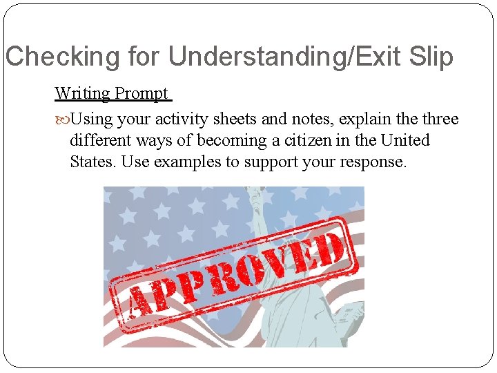 Checking for Understanding/Exit Slip Writing Prompt Using your activity sheets and notes, explain the Checking for Understanding/Exit Slip Writing Prompt Using your activity sheets and notes, explain the