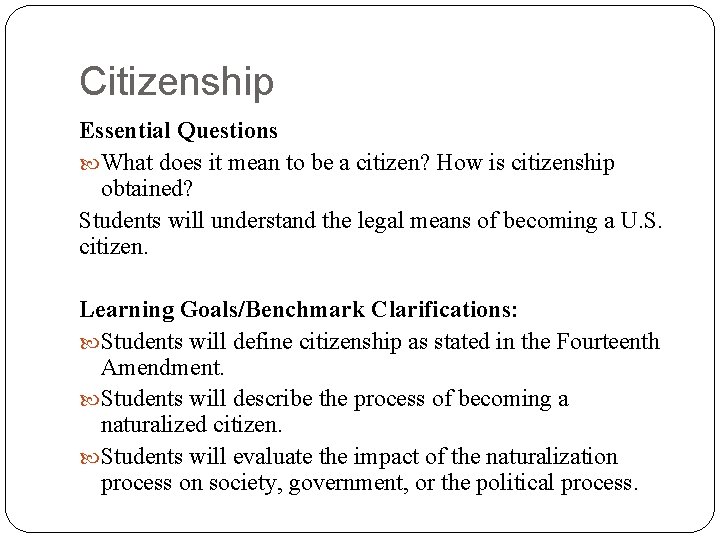 Citizenship Essential Questions What does it mean to be a citizen? How is citizenship Citizenship Essential Questions What does it mean to be a citizen? How is citizenship