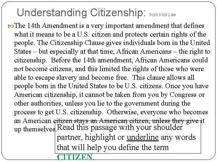 Understanding Citizenship: from Kids Law The 14 th Amendment is a very important amendment Understanding Citizenship: from Kids Law The 14 th Amendment is a very important amendment